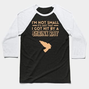 I Got Hit by a Shrink Ray Baseball T-Shirt